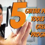 5 TOOLS YOU NEED WHEN YOU PRACTICE GUITAR